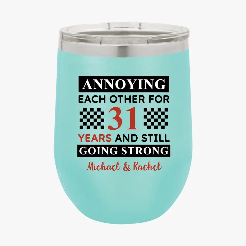 Funny Annoying Each Other For Years And Still Going Strong Matching Anniversary Tumbler for Couple