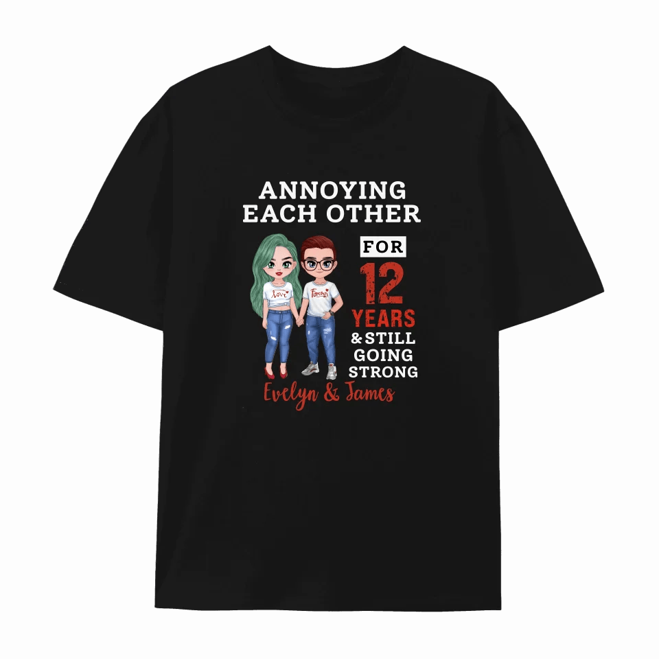 Funny Annoying Each Other For Years & Still Going Strong Custom Matching Anniversary T-Shirt for Couple