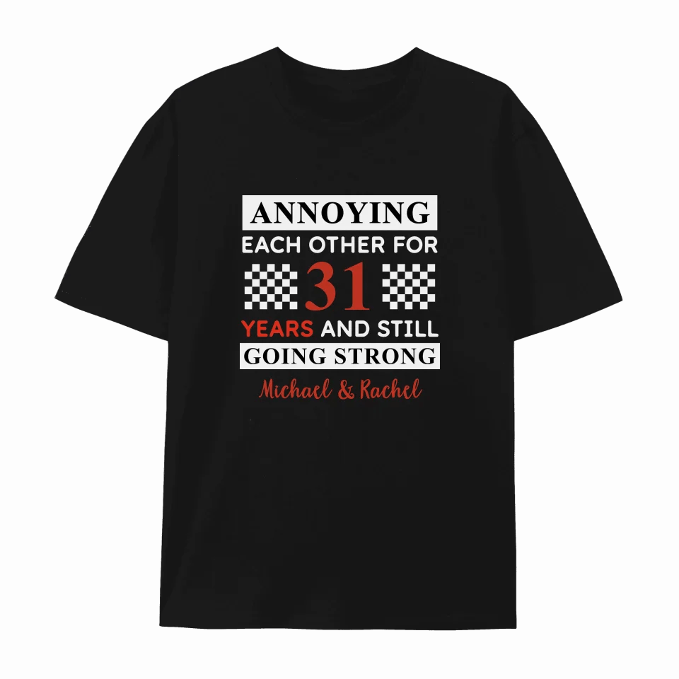 Funny Annoying Each Other For Years And Still Going Strong Matching Anniversary T-Shirt for Couple