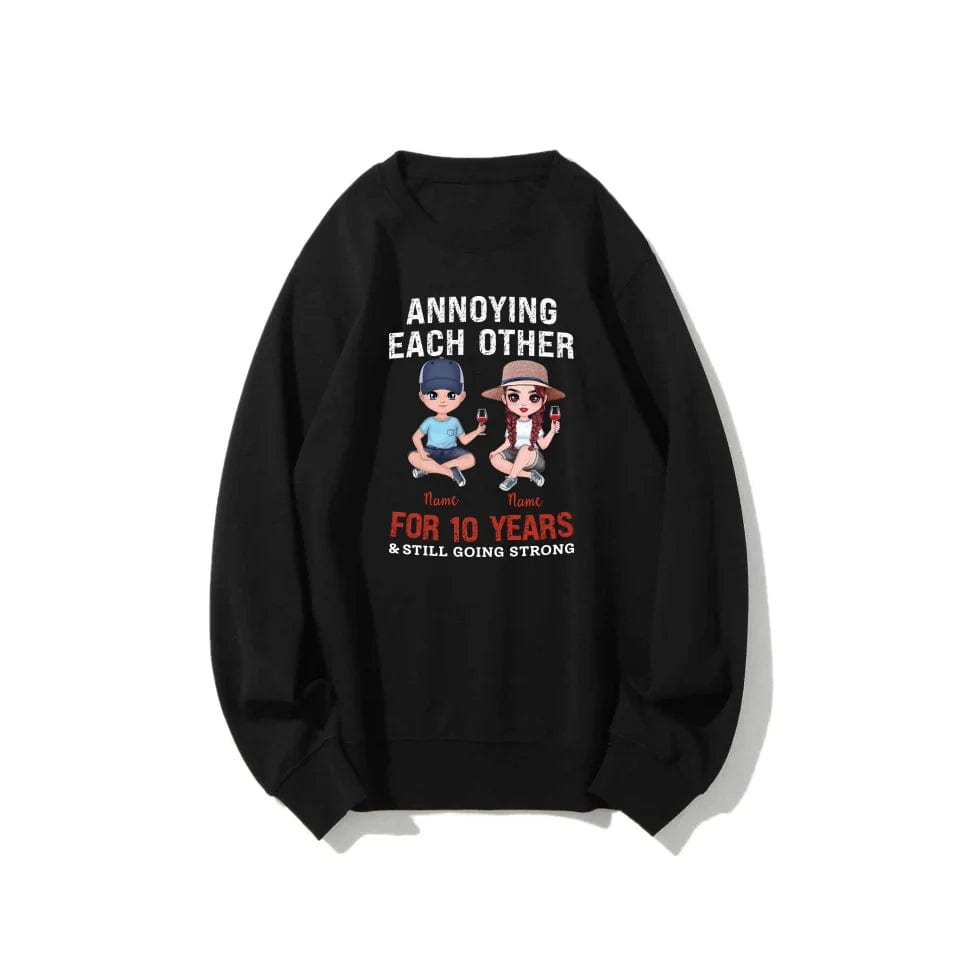 Personalized Funny Annoying Each Other For Years And Still Going Strong Custom Matching Anniversary Sweatshirt for Lovers