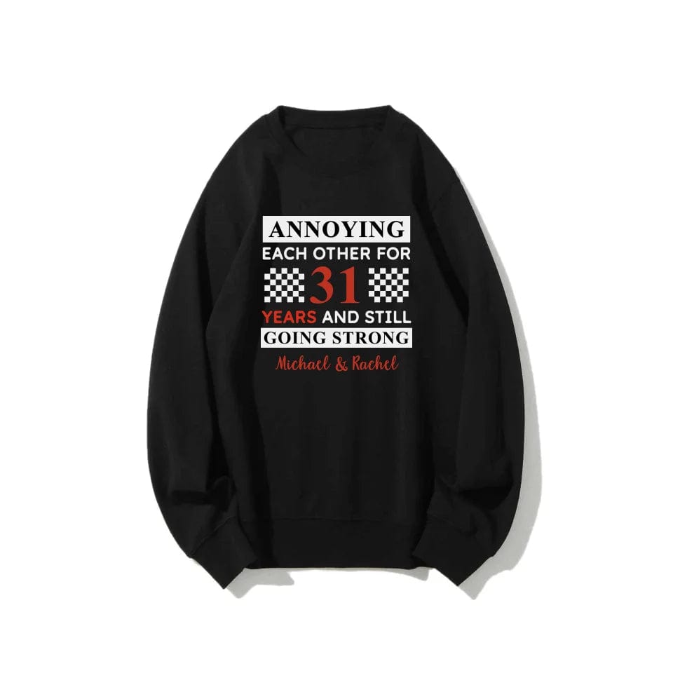 Funny Annoying Each Other For Years And Still Going Strong Matching Anniversary Sweatshirt for Couple