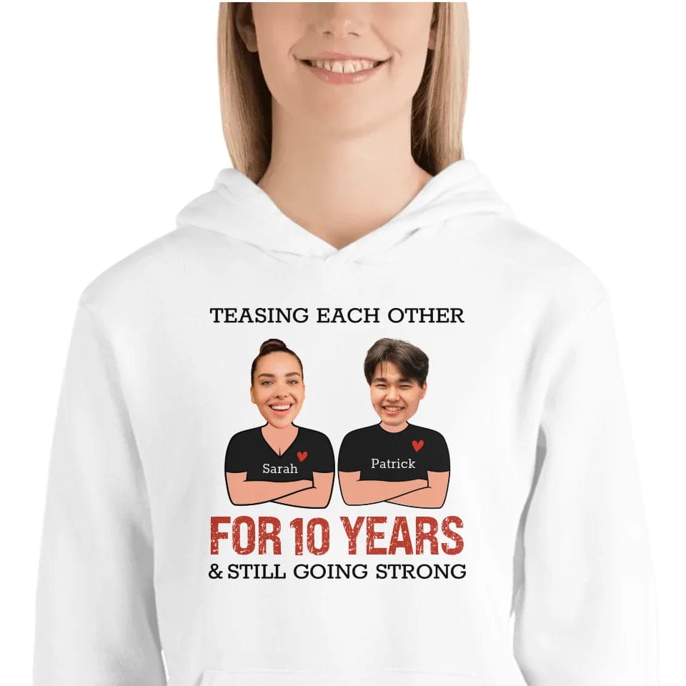 Funny Teasing Each Other For Years And Still Going Strong Matching Anniversary Hoodie for Couple With Face