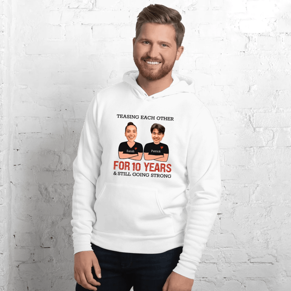 Funny Teasing Each Other For Years And Still Going Strong Matching Anniversary Hoodie for Couple With Face