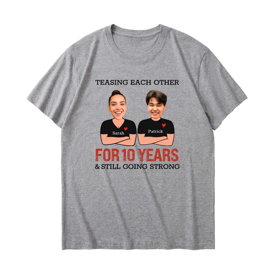 Funny Teasing Each Other For Years And Still Going Strong Matching Anniversary T-Shirt for Couple With Face