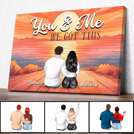 You & Me We got this Sunset Personalized Custom Couple Canvas Prints - Perfect Valentine Gift To Your Lover