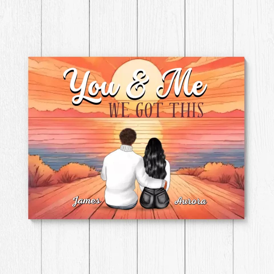 You & Me We got this Sunset Personalized Custom Couple Canvas Prints - Perfect Valentine Gift To Your Lover