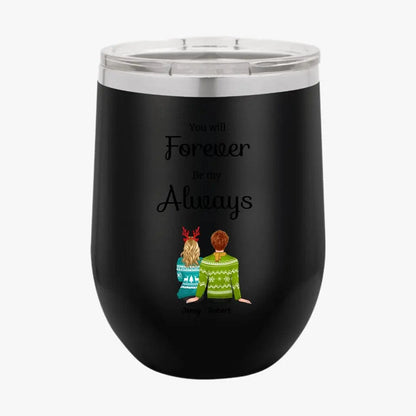 Personalized Custom Couple Tumbler You Will Forever Be My Always Couples Christmas Gifts for Her