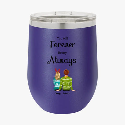 Personalized Custom Couple Tumbler You Will Forever Be My Always Couples Christmas Gifts for Her