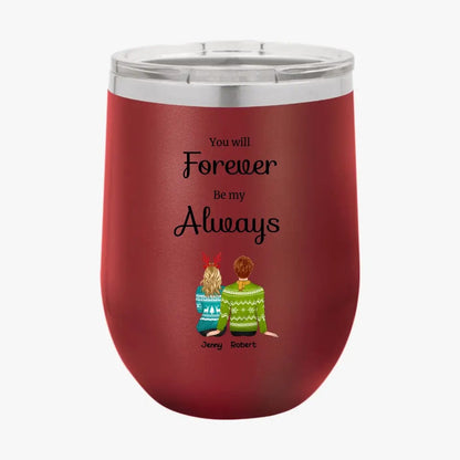 Personalized Custom Couple Tumbler You Will Forever Be My Always Couples Christmas Gifts for Her