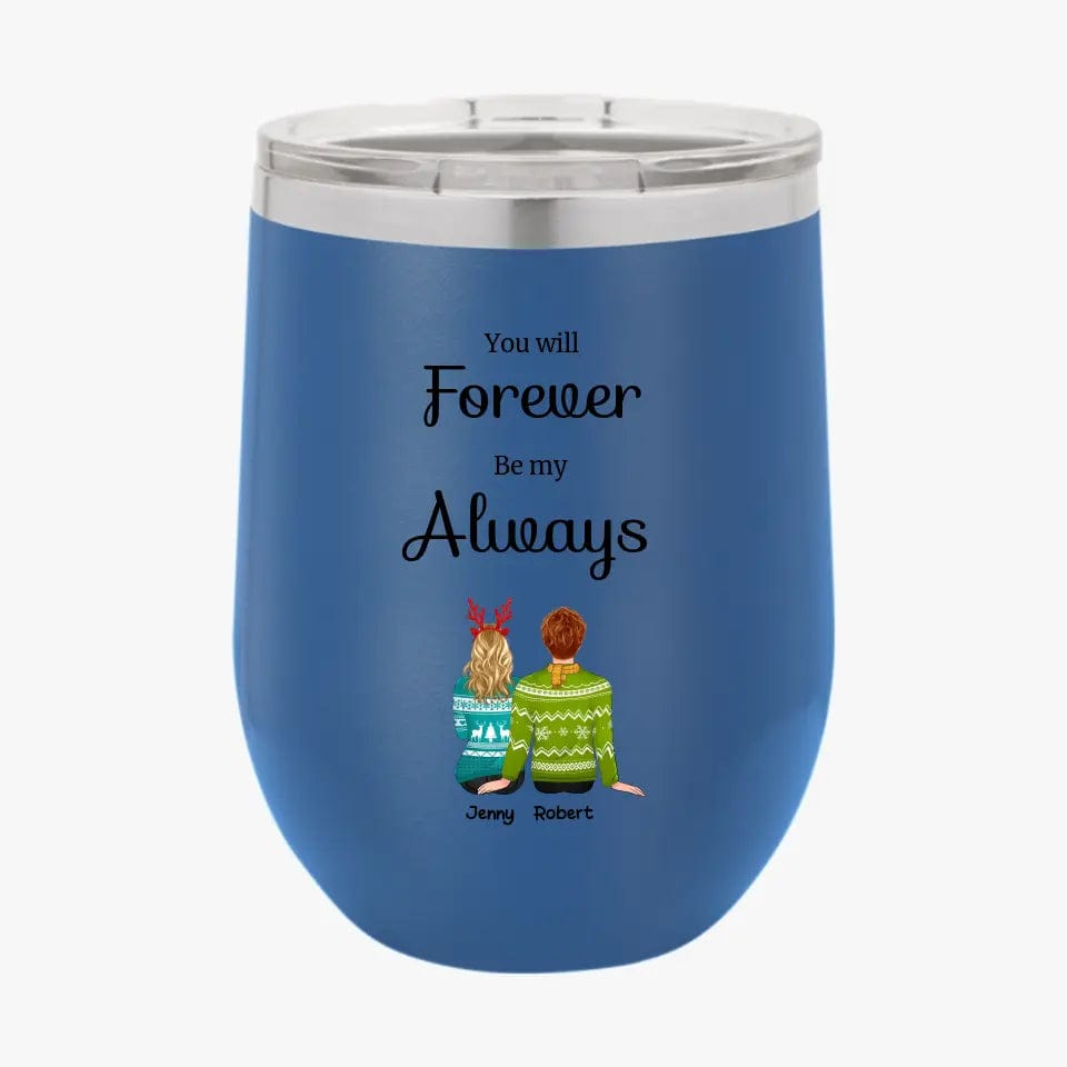 Personalized Custom Couple Tumbler You Will Forever Be My Always Couples Christmas Gifts for Her