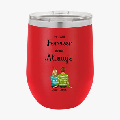 Personalized Custom Couple Tumbler You Will Forever Be My Always Couples Christmas Gifts for Her