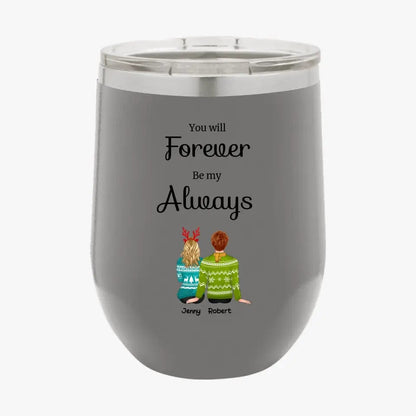 Personalized Custom Couple Tumbler You Will Forever Be My Always Couples Christmas Gifts for Her