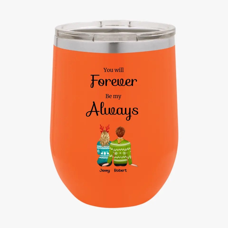 Personalized Custom Couple Tumbler You Will Forever Be My Always Couples Christmas Gifts for Her