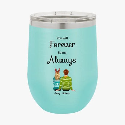 Personalized Custom Couple Tumbler You Will Forever Be My Always Couples Christmas Gifts for Her