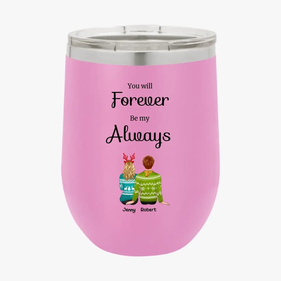 Personalized Custom Couple Tumbler You Will Forever Be My Always Couples Christmas Gifts for Her