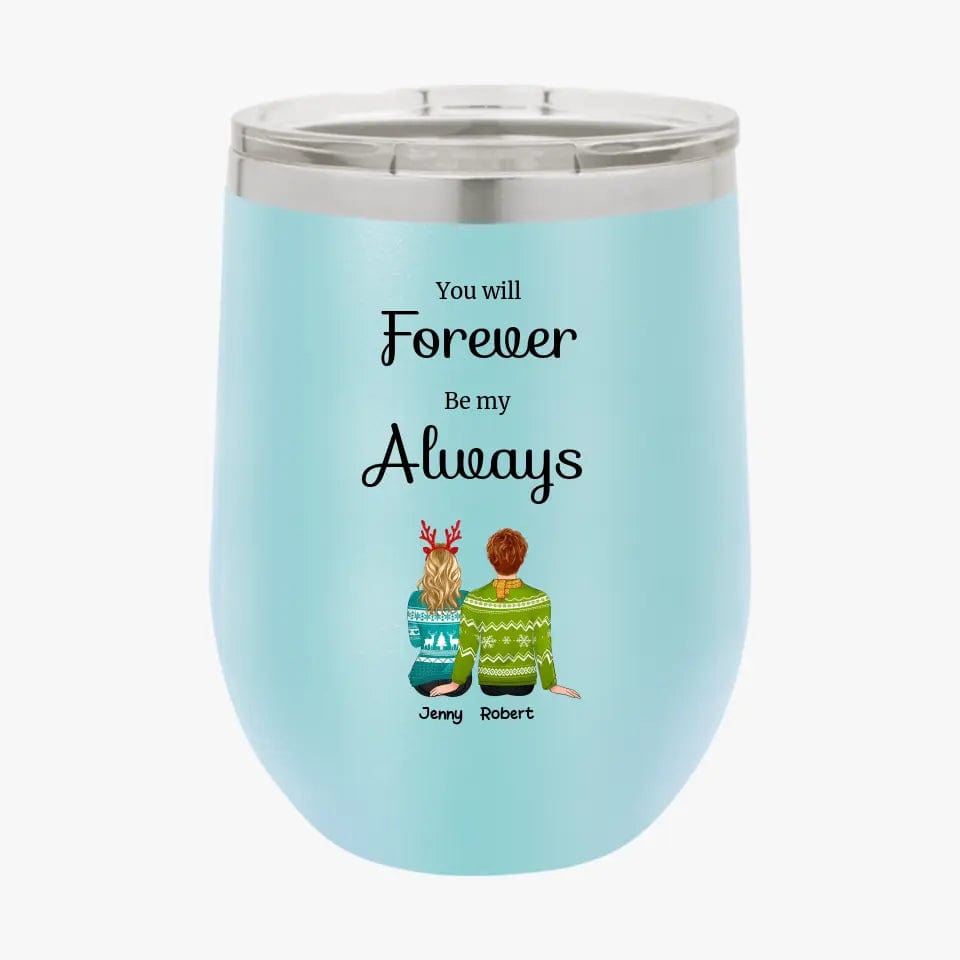 Personalized Custom Couple Tumbler You Will Forever Be My Always Couples Christmas Gifts for Her