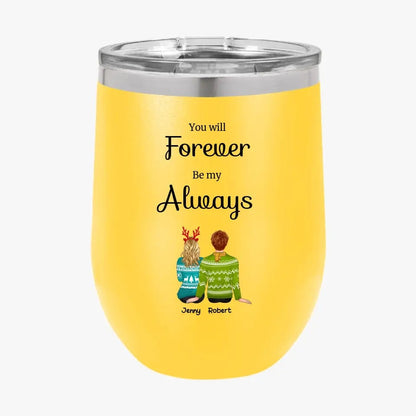 Personalized Custom Couple Tumbler You Will Forever Be My Always Couples Christmas Gifts for Her