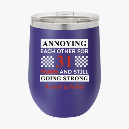 Funny Annoying Each Other For Years And Still Going Strong Matching Anniversary Tumbler for Couple