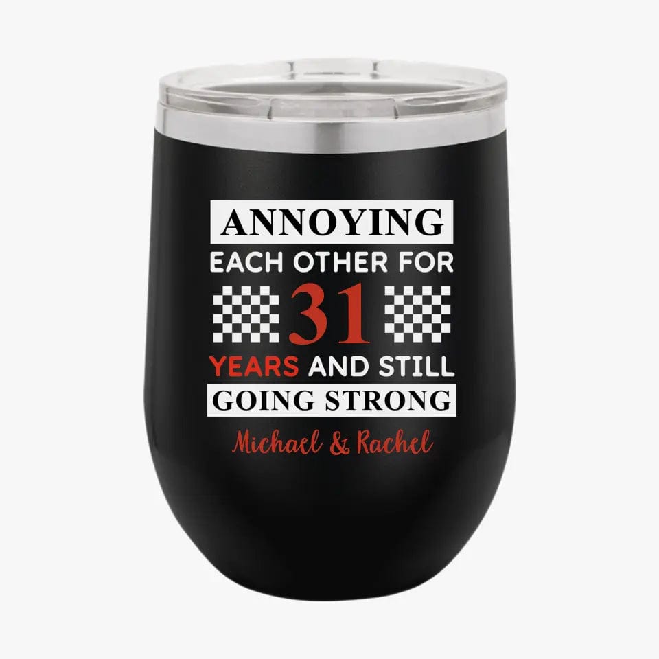 Funny Annoying Each Other For Years And Still Going Strong Matching Anniversary Tumbler for Couple