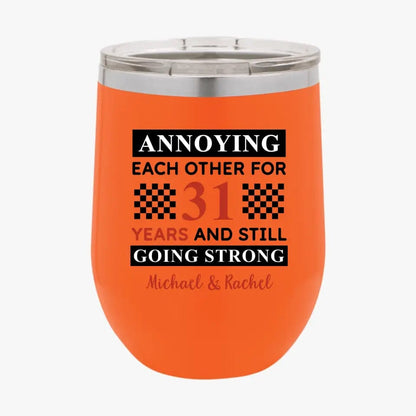 Funny Annoying Each Other For Years And Still Going Strong Matching Anniversary Tumbler for Couple