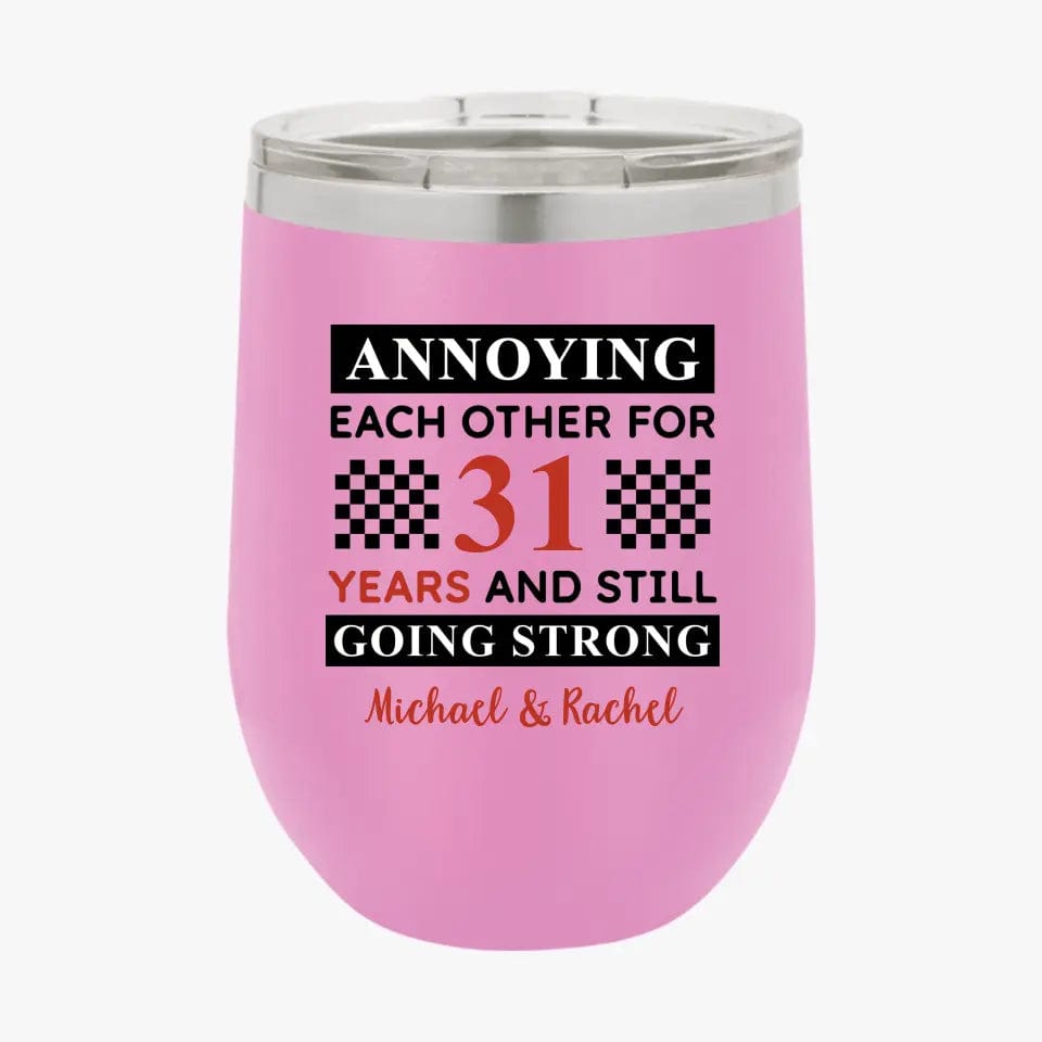 Funny Annoying Each Other For Years And Still Going Strong Matching Anniversary Tumbler for Couple