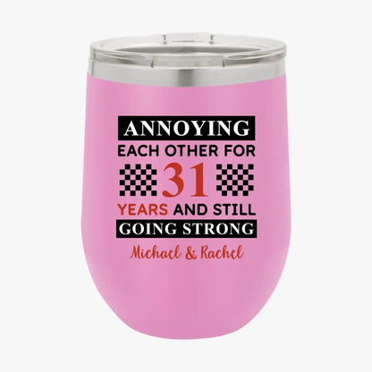 Funny Annoying Each Other For Years And Still Going Strong Matching Anniversary Tumbler for Couple