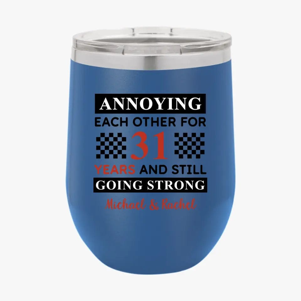 Funny Annoying Each Other For Years And Still Going Strong Matching Anniversary Tumbler for Couple