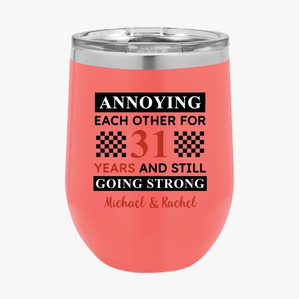 Funny Annoying Each Other For Years And Still Going Strong Matching Anniversary Tumbler for Couple