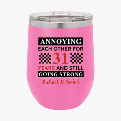 Funny Annoying Each Other For Years And Still Going Strong Matching Anniversary Tumbler for Couple