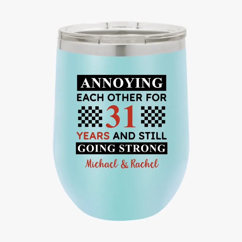 Funny Annoying Each Other For Years And Still Going Strong Matching Anniversary Tumbler for Couple