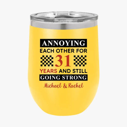 Funny Annoying Each Other For Years And Still Going Strong Matching Anniversary Tumbler for Couple