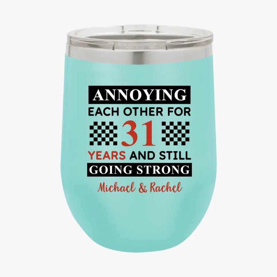 Funny Annoying Each Other For Years And Still Going Strong Matching Anniversary Tumbler for Couple