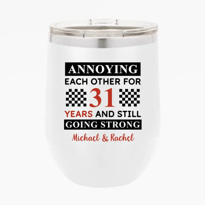 Funny Annoying Each Other For Years And Still Going Strong Matching Anniversary Tumbler for Couple