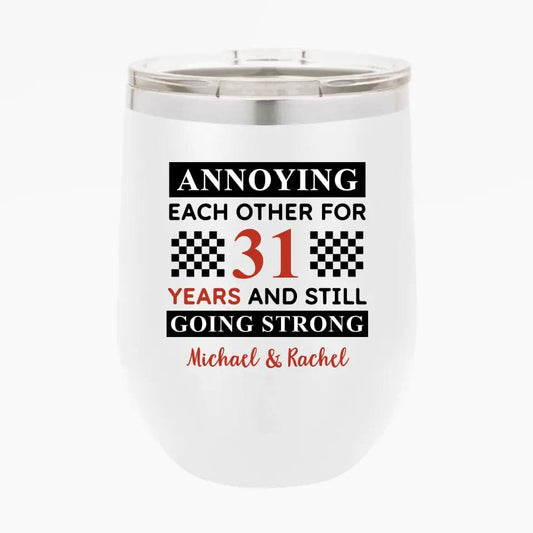 Funny Annoying Each Other For Years And Still Going Strong Matching Anniversary Tumbler for Couple