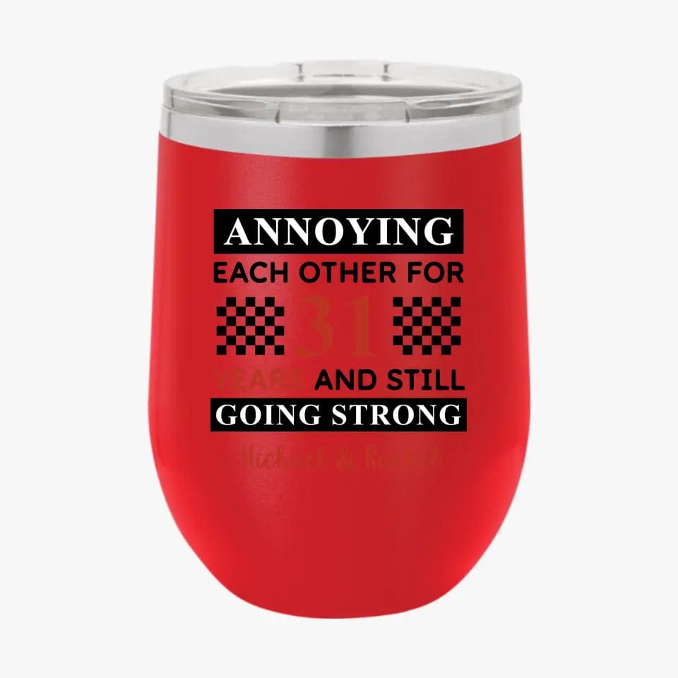 Funny Annoying Each Other For Years And Still Going Strong Matching Anniversary Tumbler for Couple