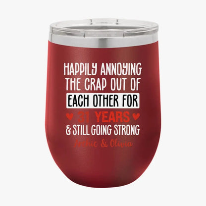 Happily Annoying Each Other For Years And Still Going Strong Funny Matching Anniversary Tumbler for Couple