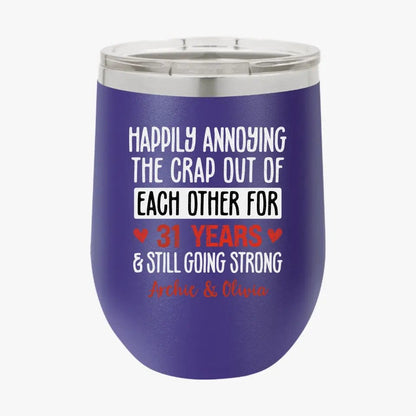 Happily Annoying Each Other For Years And Still Going Strong Funny Matching Anniversary Tumbler for Couple