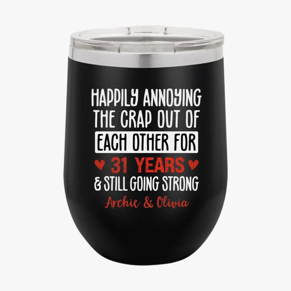 Happily Annoying Each Other For Years And Still Going Strong Funny Matching Anniversary Tumbler for Couple