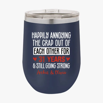 Happily Annoying Each Other For Years And Still Going Strong Funny Matching Anniversary Tumbler for Couple