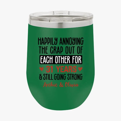 Happily Annoying Each Other For Years And Still Going Strong Funny Matching Anniversary Tumbler for Couple