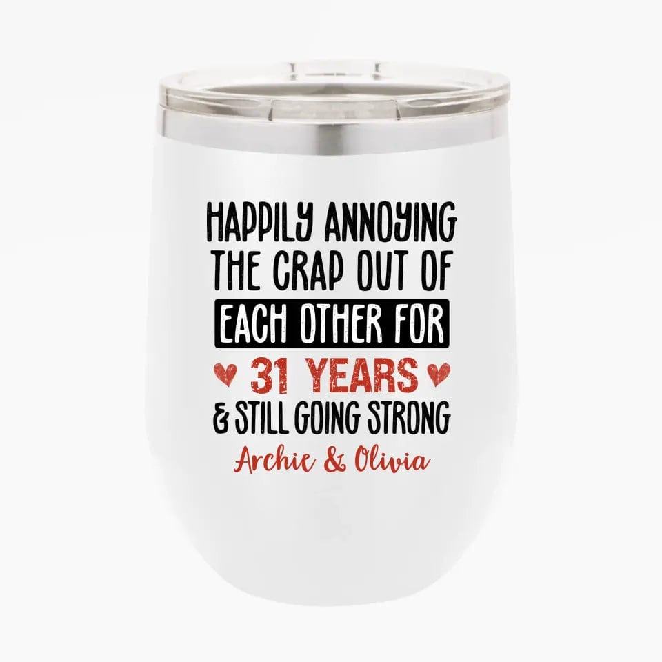 Happily Annoying Each Other For Years And Still Going Strong Funny Matching Anniversary Tumbler for Couple