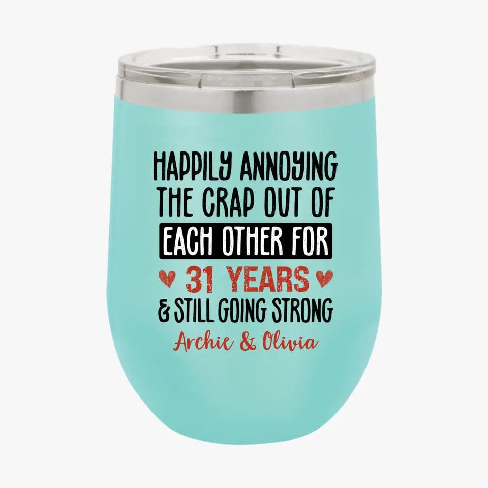 Happily Annoying Each Other For Years And Still Going Strong Funny Matching Anniversary Tumbler for Couple