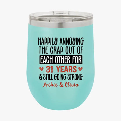 Happily Annoying Each Other For Years And Still Going Strong Funny Matching Anniversary Tumbler for Couple