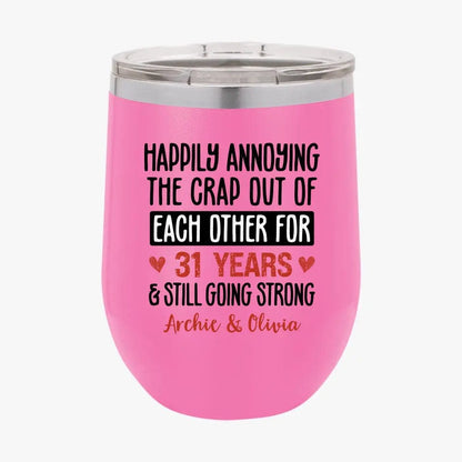 Happily Annoying Each Other For Years And Still Going Strong Funny Matching Anniversary Tumbler for Couple