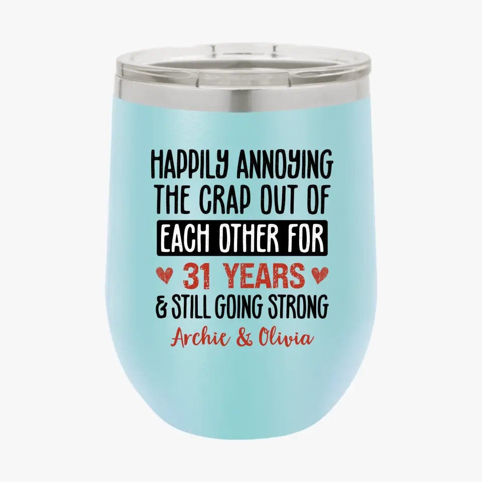 Happily Annoying Each Other For Years And Still Going Strong Funny Matching Anniversary Tumbler for Couple