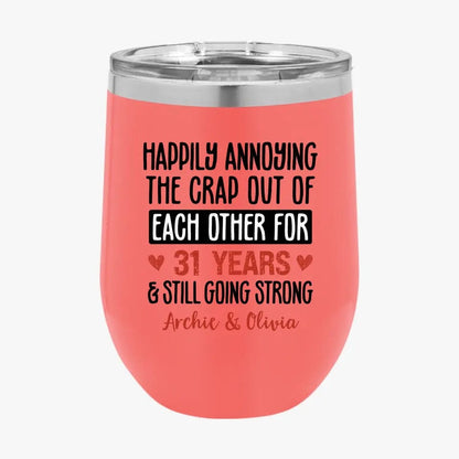 Happily Annoying Each Other For Years And Still Going Strong Funny Matching Anniversary Tumbler for Couple