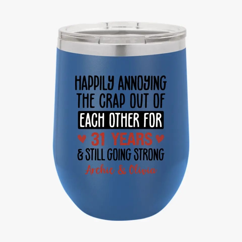 Happily Annoying Each Other For Years And Still Going Strong Funny Matching Anniversary Tumbler for Couple