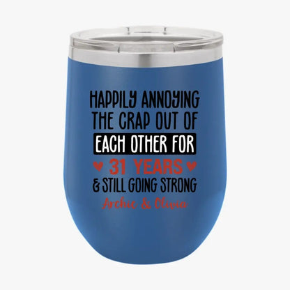 Happily Annoying Each Other For Years And Still Going Strong Funny Matching Anniversary Tumbler for Couple