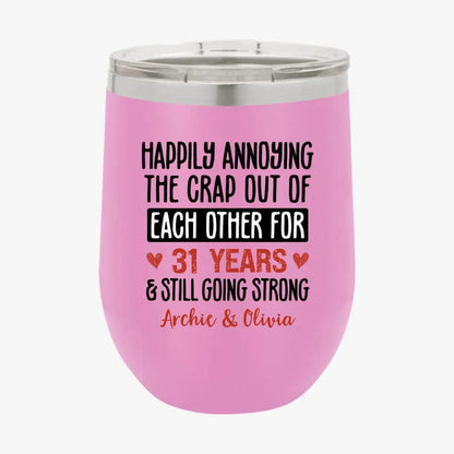 Happily Annoying Each Other For Years And Still Going Strong Funny Matching Anniversary Tumbler for Couple