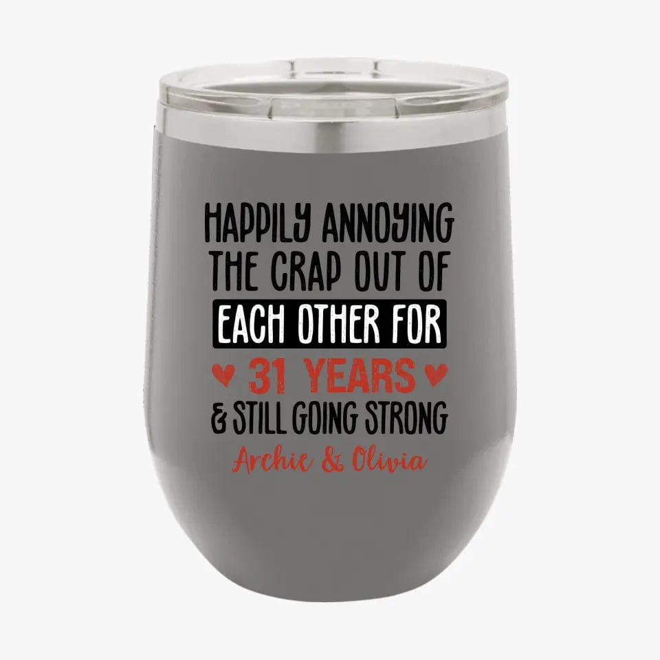 Happily Annoying Each Other For Years And Still Going Strong Funny Matching Anniversary Tumbler for Couple